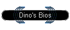 Dino's Bios