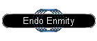 Endo Enmity