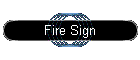 Fire Sign