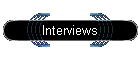 Interviews